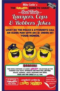 Hilarious Guide To Great Bad Taste Lawyers, Cops & Robbers Jokes