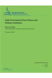 State Government Fiscal Stress and Federal Assistance