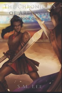 Chronicles of Arenacea Book One