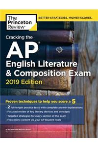Cracking the AP English Literature & Composition Exam, 2019 Edition: Practice Tests & Proven Techniques to Help You Score a 5