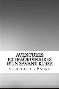 Aventures extraordinaires d'un savant russe