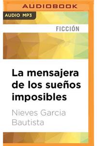 Mensajera de Los Sueños Imposibles (Narración En Castellano)