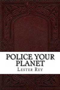 Police Your Planet