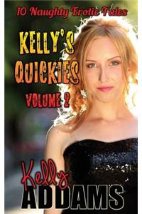 Kelly's Quickies Volume 2