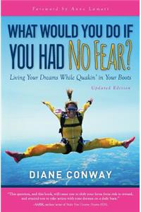 What Would You Do If You Had No Fear?