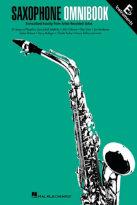Saxophone Omnibook for E-Flat Instruments: 53 Songs Transcribed Exactly from Artist Recorded Solos