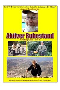 Aktiver Ruhestand - Rueckblicke - Teil 3