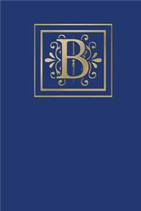 B: Ruled Journal, 160 Pages, 6x9 Inch (15.24 X 22.86 CM) Soft Cover/ Paperback. Blue Background and Gold Monogram