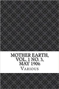 Mother Earth, Vol. 1 No. 3, May 1906