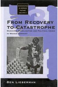 From Recovery to Catastrophe