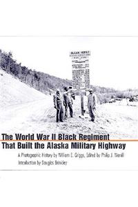 The World War II Black Regiment That Built the Alaska Military Highway