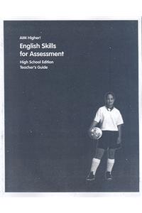 Aim Higher!: English Skills for Assessment, High School