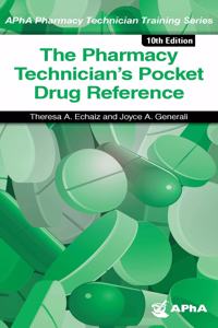The Pharmacy Technician’s Pocket Drug Reference