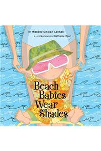 Beach Babies Wear Shades