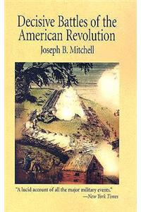 Decisive Battles of the American Revolution