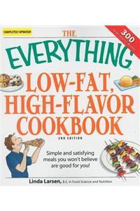 Everything Low-Fat, High-Flavor Cookbook