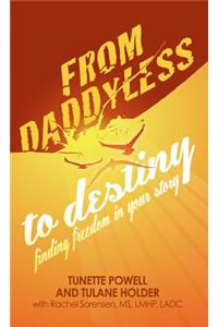 From Daddyless to Destiny