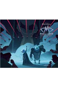 The Art of DreamWorks Megamind: Bad, Brilliant, Blue
