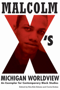 Malcolm X's Michigan Worldview