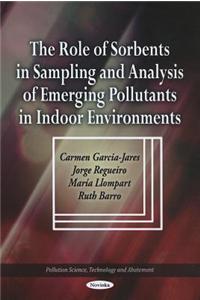 Role of Sorbents in Sampling & Analysis of Emerging Pollutants in Indoor Environments
