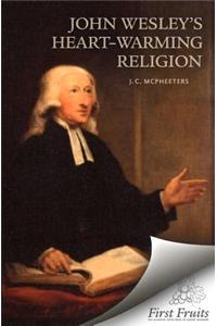 John Wesley's Heart-Warming Religion