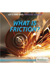 What Is Friction?
