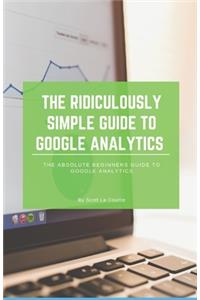 Ridiculously Simple Guide to Google Analytics