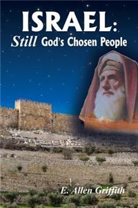 Israel, STILL God's Chosen People