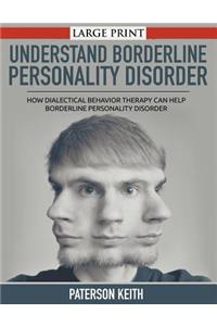 A Practical Guide to Understand Borderline Personality Disorder (LARGE PRINT)