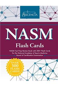 NASM Personal Training Flash Cards: NASM Test Prep Review Book with 300+ Flash Cards for the National Academy of Sports Medicine Board of Certification Examination