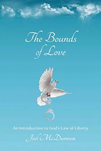 Bounds of Love: An Introduction to God's Law of Liberty