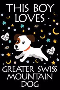 This Boy Loves Greater Swiss Mountain Dog Notebook