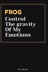 FROG Control The gravity Of My Emotions
