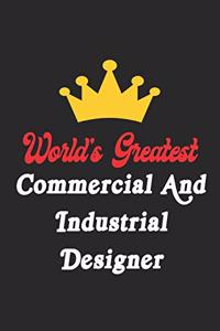 World's Greatest Commercial And Industrial Designer Notebook - Funny Commercial And Industrial Designer Journal Gift