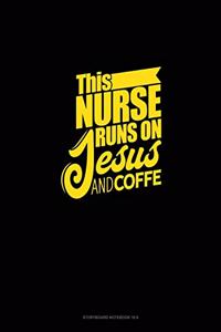 This Nurse Runs On Jesus & Coffee