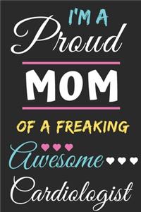 I'm A Proud Mom Of A Freaking Awesome Cardiologist