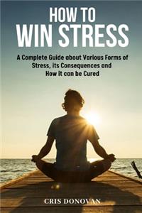 How to Win Stress