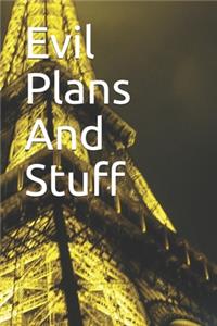 Evil Plans And Stuff