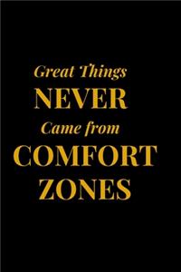 Great Things Never Came from Comfort Zones