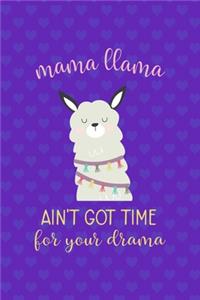 Mama Llama Ain't Got Time For Your Drama