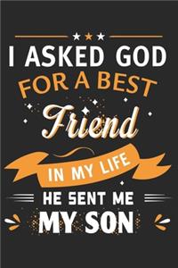 I asked god for a best friend in my life he sent me my son