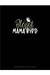 Blessed Mama Bird