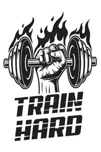 Train Hard