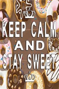 Keep Calm and stay sweet Notebook