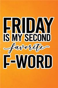 Friday Is My Second Favorite F-Word