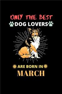 Only The Best Dog Lovers Are Born In March