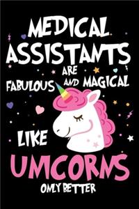 Medical Assistants Are Fabulous And Magical Like Unicorns Only Better