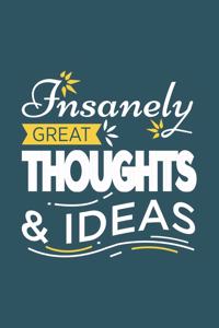 Insanely Great Thoughts & Ideas