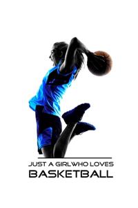 Just A Girl Who Loves Basketball