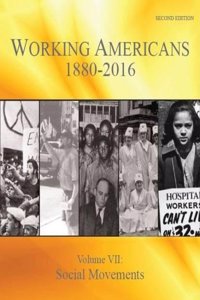 Working Americans, 1880-2016 - Vol. 7: Social Movements, Second Edition